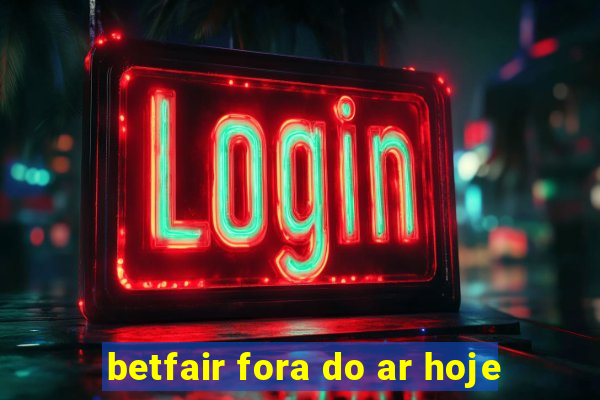 betfair fora do ar hoje